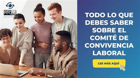 Todo Lo Que Debes Saber Sobre El ComitÉ De Convivencia Laboral