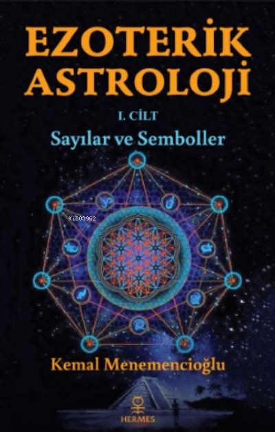 Ezoterik Astroloji Cilt Say Lar Ve Semboller Kemal Menemencio Lu