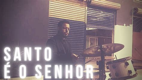 Santo é o Senhor Bateria por Judson Almeida YouTube