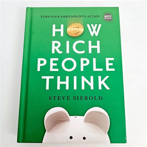 How Rich People Think Steve Siebold