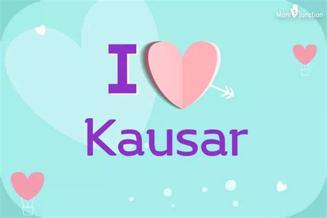 Explore Kausar: Meaning, Origin & Popularity
