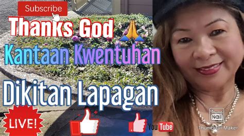 Live Thanks God Kwentuhan Lapagan Dikitan Kantahan