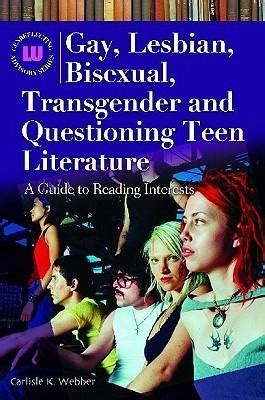 Gay Lesbian Bisexual Transgender And Questioning Teen Literature Chapter Summary Carlisle K