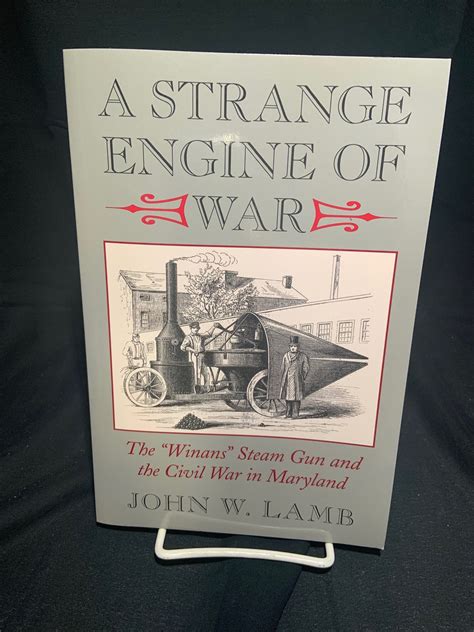 A Strange Engine Of War The Winans” Steam Gun And The Civil War In
