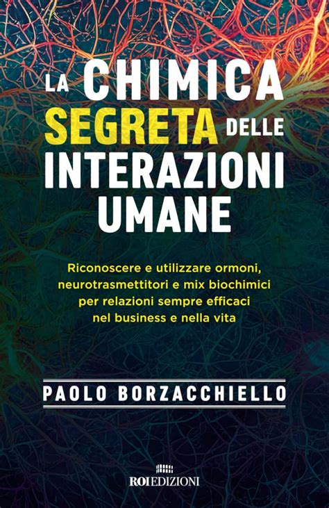 La Chimica Segreta Delle Interazioni Umane By Paolo Borzacchiello