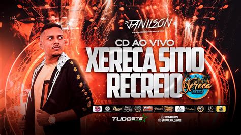 Cd Ao Vivo Xereca Sitio Recreio Agosto K Dj Janilson Youtube