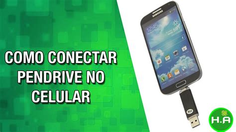 Como Conectar Pendrive No Celular Hora Do Android