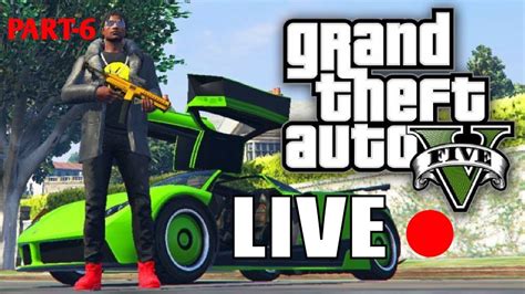 Gta V Live Part Completing All Missions Youtube