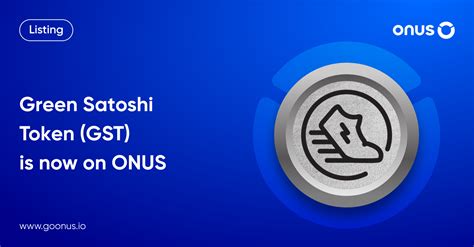 Green Satoshi Token GST Is Now Available On ONUS