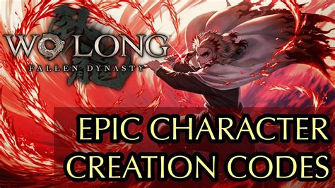 Wo Long Fallen Dynasty Community Character Creation Codes PS5 YouTube