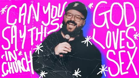 CAN YOU SAY THIS IN CHURCH GOD LOVES SEX YouTube