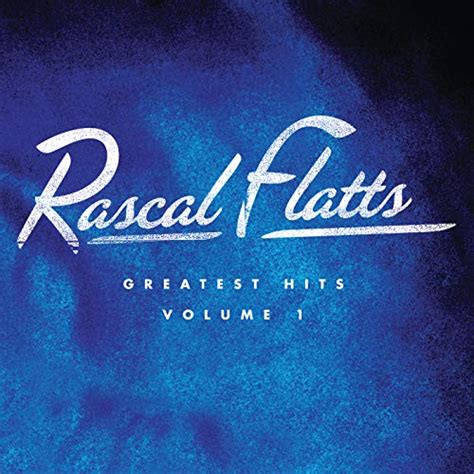 Greatest Hits Volume 1 By Rascal Flatts On Amazon Music Unlimited