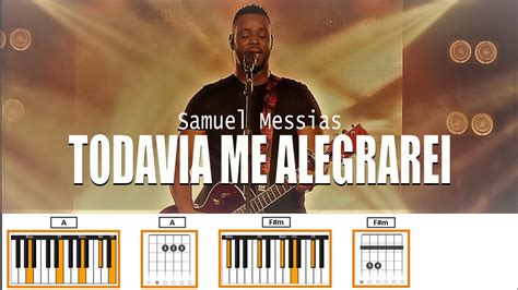 Todavia Me Alegrarei Ii Cifra Acordes E Letra Ii Samuel Messias