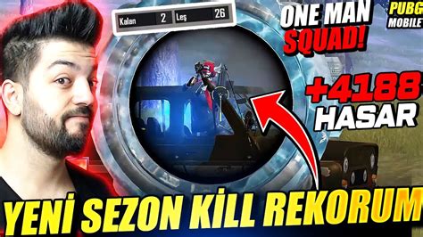 Yen Sezon K Ll Rekorum Hasar One Man Squad Pubg Mobile Youtube