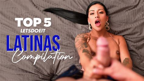 TOP LETSDOEIT LATINAS COMPILATION Free Porn Videos YouPorn