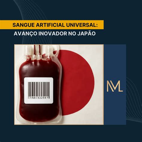 Qual O Sangue Universal - Sangue Artificial Universal: Avanço Inovador no Japão - INML