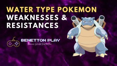 Water Type Pokemon Weaknesses & Resistances