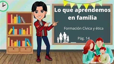 Lo que aprendemos en familia 2 Grado Formación Cívica y Ética Pág 14