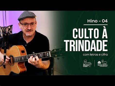 Hino Culto Trindade Hinos Novo C Ntico Youtube