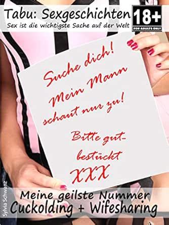 Cuckolding Und Wifesharer Sexgeschichten Mein Geilste Nummer Tabu Erotische Geschichten Sex
