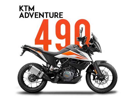 KTM 490 Adventure Price In India Launch Date Top Speed Mileage