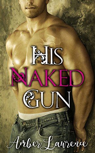 Sexy Western His Naked Gun Kindle Edition By Lawrence Amber Literature Fiction Kindle