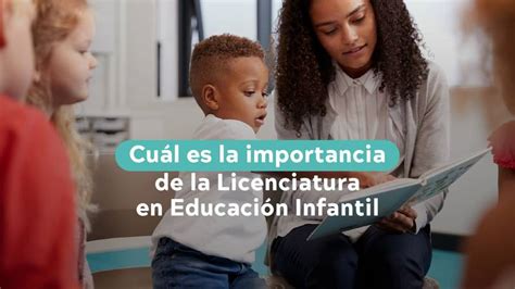 La Importancia De La Licenciatura En Educaci N Infantil Ueb