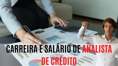 Salario Analista De Credito - CARREIRA E SALÁRIO DE UM ANALISTA DE CREDITO | CARREIRA NO MERCADO ...