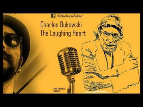 Charles Bukowski The Laughing Heart YouTube