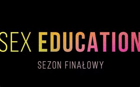 Zwiastun Ostatniego Sezonu Sex Education NoweMedium Pl