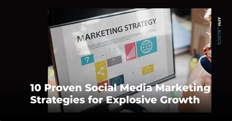 Social Media Marketing Strategies For Explosive Growth Apm