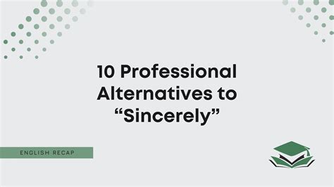 Professional Alternatives To Sincerely English Recap