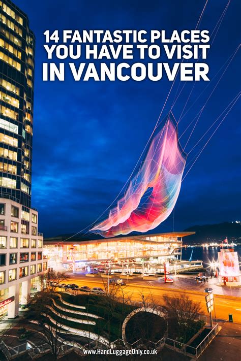 14 Fantastic Places You Have To Visit In Vancouver Canada Hand