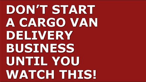 How To Start A Cargo Van Delivery Business Free Cargo Van Delivery