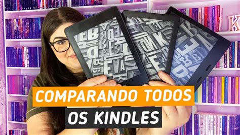 Todos Os Kindles Da Amazon Comparativo Definitivo Youtube