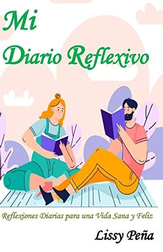 Mi Diario Reflexivo Reflexiones Diarias Para Una Vida Sana Y Feliz