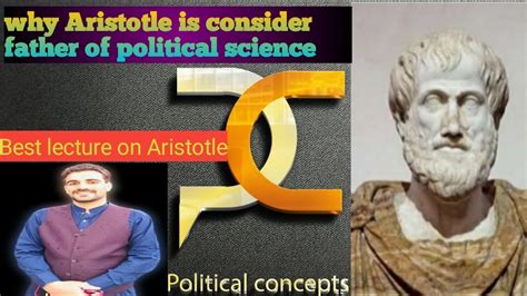 Why Aristotle Is Consider Father Of Political Science Best Lecture