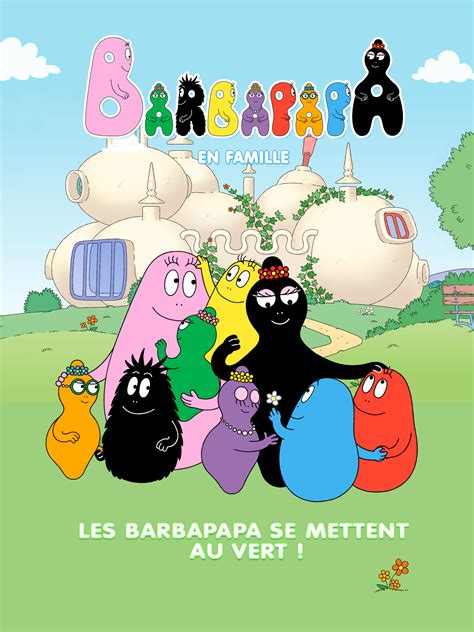 Prime Video Barbapapa En Famille Les Barbapapa Se Mettent Au Vert