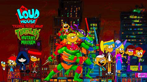 The Loud Housetmnt Mutant Mayhem By Niklasm15 On Deviantart