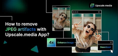 How To Remove Jpeg Artifacts With Upscale Media App
