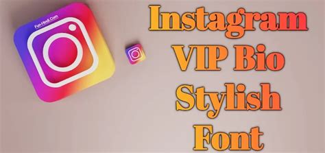 Instagram Vip Bio Stylish Font How To Make Your Profile Stand Out