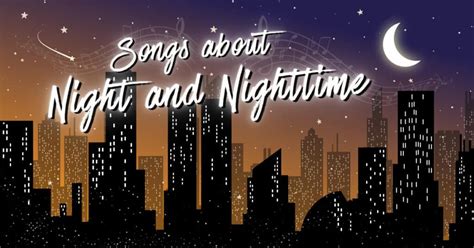 31 Best Songs About Night & Nighttime - Music Grotto