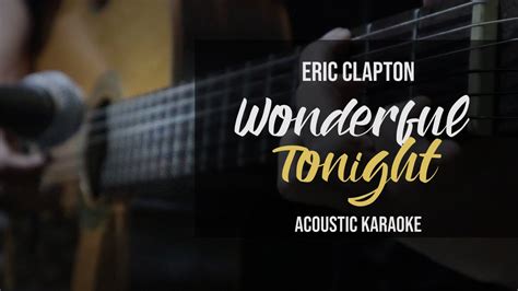 Wonderful Tonight - Eric Clapton (Acoustic Version With Lyrics) Chords - Chordify