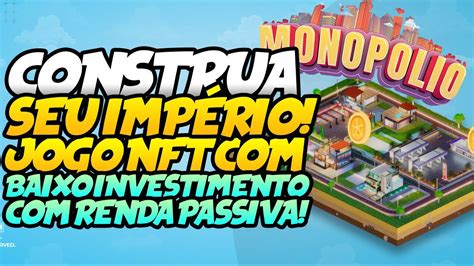 MONOPOLIO CONSTRUA SEU IMPÉRIO JOGO NFT DE RENDA PASSIVA BAIXO