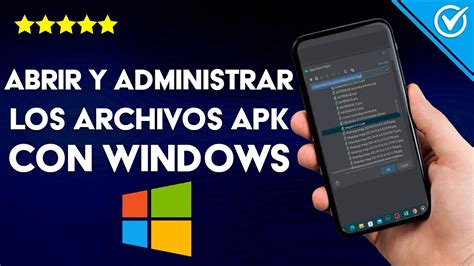 C Mo Abrir Y Administrar Los Archivos Apk Con Windows Verlos Todos