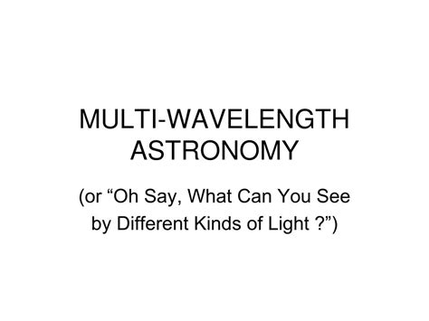 multi wavelength astronomy powerpoint