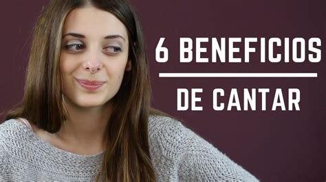 6 Beneficios De Cantar Parte 1 I Canto Del Alma Youtube