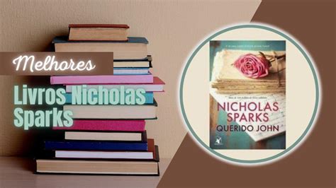 Melhores Livros De Nicholas Sparks Top Op Es Incr Veis