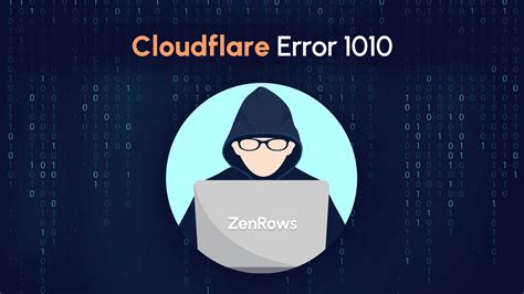 Cloudflare Error 1010 What Is It And How To Avoid ZenRows