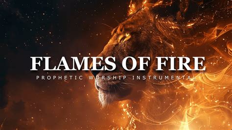 Flames Of Fire Prophetic Worship Music Intercession Prayer